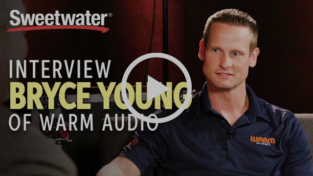 SweetWater专访: Warm Audio创始人 Bryce Young