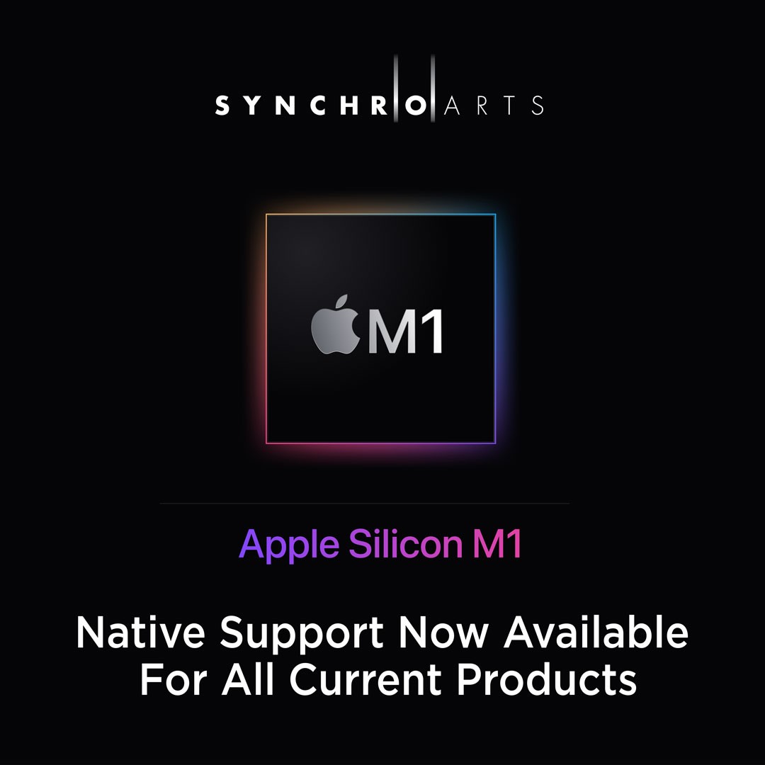 ​Synchro Arts的软件正式支持Apple Silicon（M1）